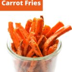 Roasted Carrot Fries Recipe